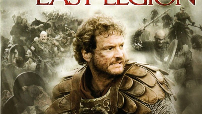 The Last Legion (2007): A Blend of Roman History and Arthurian Legend